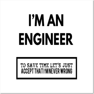 I AM AN ENGINEER Posters and Art